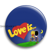 Значок  37 мм. Love is