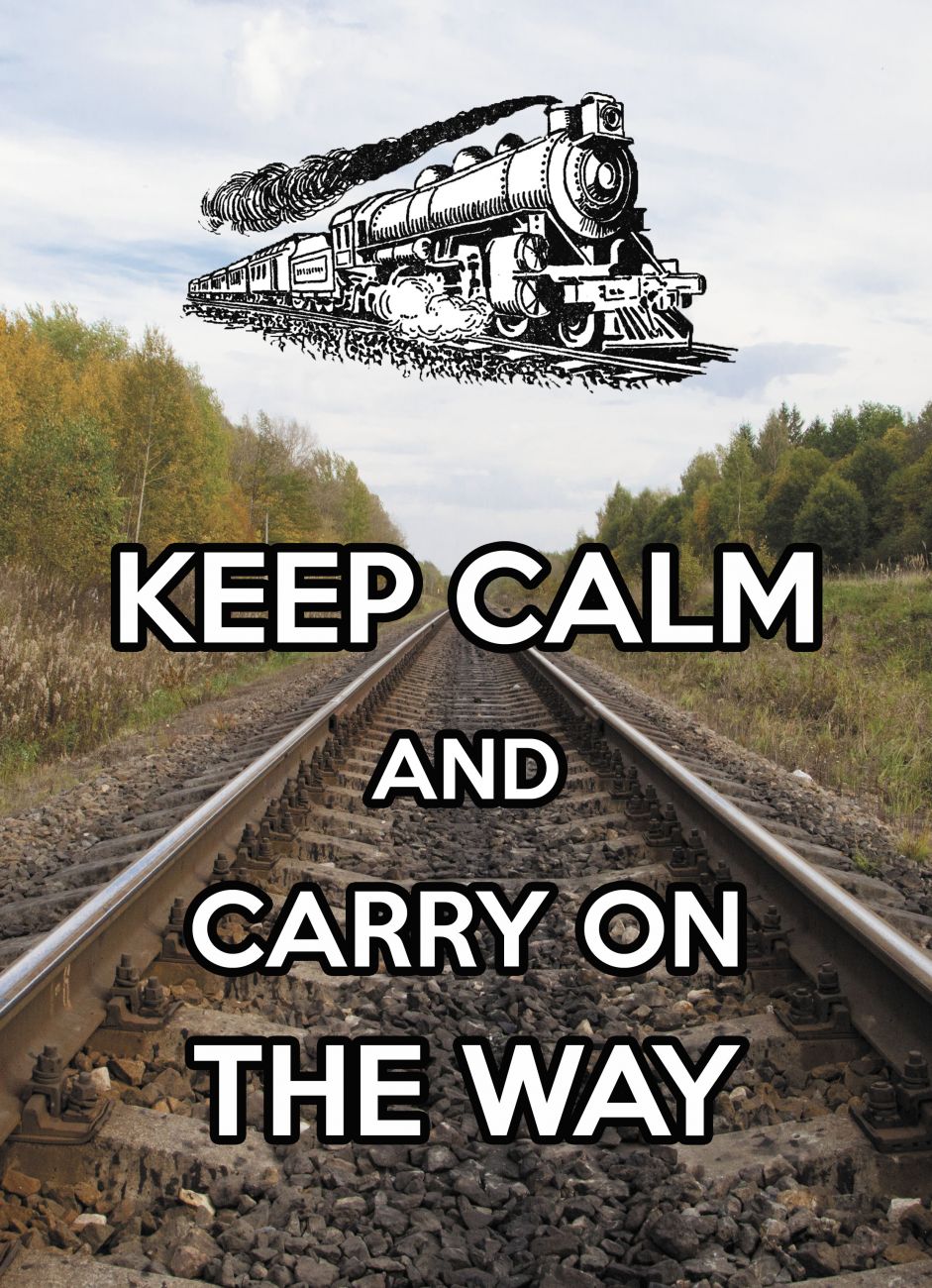 KEEP CALM and carry on the way