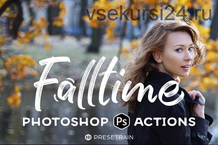 [CreativeMarket] Falltime Photoshop Actions / Пресеты для фото (Presetrain Co.)