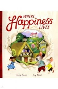 Where Happiness Lives / Timms Barry