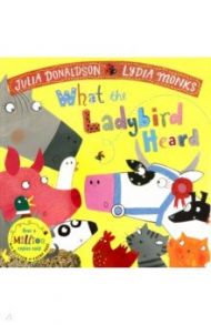 What the Ladybird Heard / Donaldson Julia