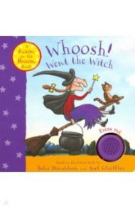 Whoosh! Went the Witch. Room on the Broom Book / Donaldson Julia