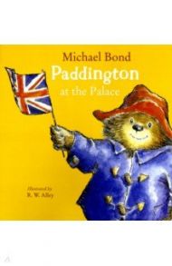 Paddington at the Palace / Bond Michael