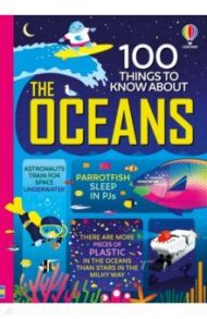 100 Things to Know About the Oceans / Martin Jerome, Frith Alex, James Alice