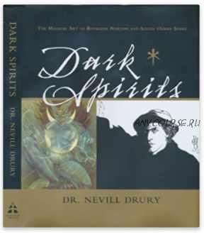 Dark Spirits: The Magical Art of Rosaleen Norton and Austin Osman Spare (Dr. Nevill Drury, Paul Hardacre, Austin Osman Spare)