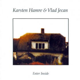 KARSTEN HAMRE & VLAD JECAN - Enter Inside