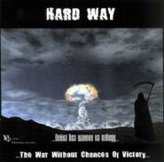 HARD WAY - ...Война без шансов на победу...