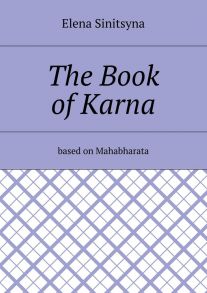 The Book of Karna. Based on Mahabharata