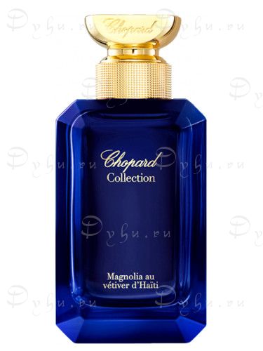 Chopard Magnolia Au Vetiver du Haiti