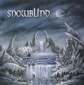 SNOWBLIND - Prisoners On Planet Earth