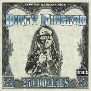 DIRTY FINGERS - 250 Dollars