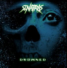 SINATRAS - Drowned