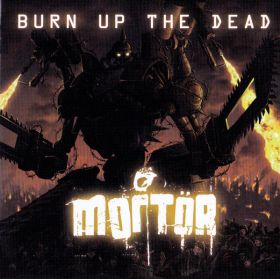 MORTOR - Burn Up The Dead