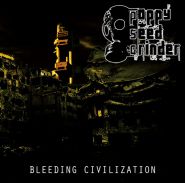 POPPY SEED GRINDER - Bleeding Civilization