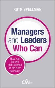 Managers and Leaders Who Can. How you survive and succeed in the new economy