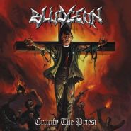 BLUDGEON - Crucify The Priest