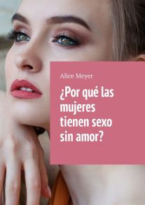 ?Por qu? las mujeres tienen sexo sin amor?