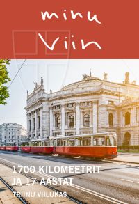 Minu Viin. 1700 kilomeetrit ja 17 aastat