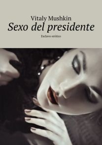 Sexo del presidente. Esclavo er?tico