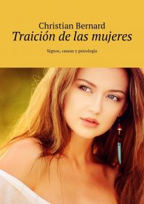 Traici?n de las mujeres. Signos, causas y psicolog?a