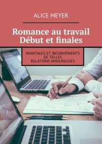 Romance au travail. D?but et finales. Avantages et inconv?nients de telles relations amoureuses