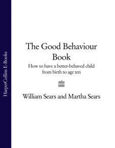 The Good Behaviour Book: How to have a better-behaved child from birth to age ten