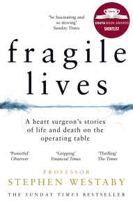 Fragile Lives: A Heart Surgeon’s Stories of Life and Death on the Operating Table