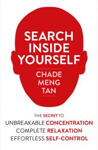 Search Inside Yourself: Increase Productivity, Creativity and Happiness [ePub edition]