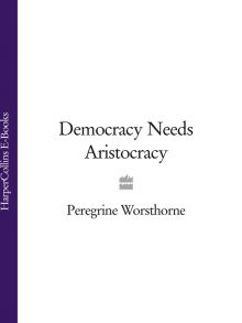 Democracy Needs Aristocracy