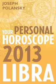 Libra 2013: Your Personal Horoscope