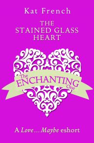 The Stained Glass Heart: A Love…Maybe Valentine eShort