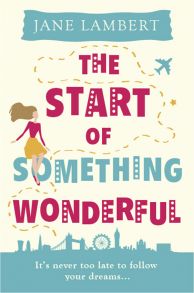 The Start of Something Wonderful: a fantastically feel-good romantic comedy!