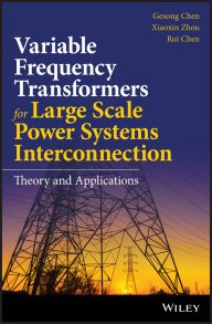 Variable Frequency Transformers for Large Scale Power Systems Interconnection. Theory and Applications