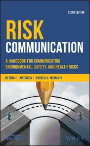 Risk Communication. A Handbook for Communicating Environmental, Safety, and Health Risks