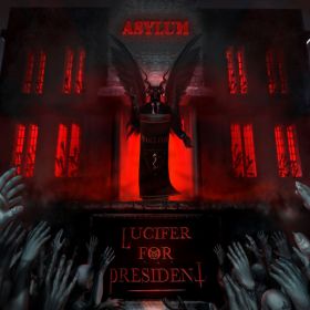 LUCIFER FOR PRESIDENT - Asylum (digipak)