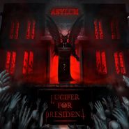 LUCIFER FOR PRESIDENT - Asylum (digipak)