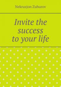 Invite the success to your life