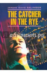 The catcher in the rye / Salinger Jerome David