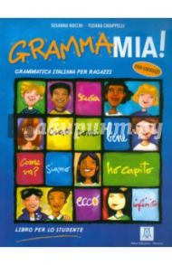 GrammaMia! Libro per lo studente / Nocchi Susanna, Chiappelli Tiziana