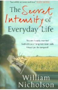 Secret Intensity of Everyday Life / Nicholson William