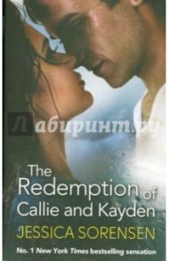 The Redemption of Callie and Kayden / Sorensen Jessica