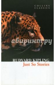 Just So Stories / Kipling Rudyard