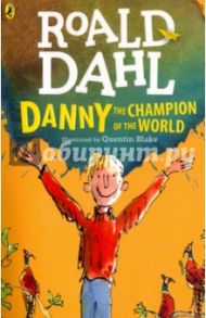 Danny the Champion of the World / Dahl Roald