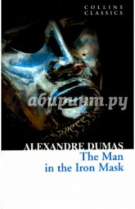 The Man in the Iron Mask / Dumas Alexandre