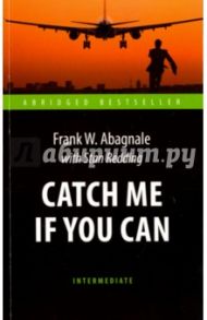 Catch Me If You Can / Abagnale Frank W., Redding Stan