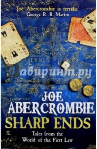 Sharp Ends. Tales from the World of The First Law / Abercrombie Joe