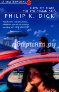 Flow My Tears, the Policeman Said / Dick Philip K.