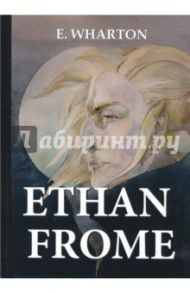 Ethan Frome / Wharton Edith