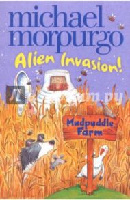 Mudpuddle Farm. Alien Invasion / Morpurgo Michael