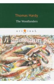 The Woodlanders / Hardy Thomas